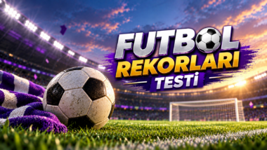 Futbol Rekorları Testi: Bu Rekor Hangi Futbolcuya Ait?