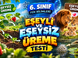 6. Sınıf Fen Bilimleri Eşeyli ve Eşeysiz Üreme Testi – 10 Soru